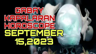 GABAY KAPALARAN HOROSCOPE SEPTEMBER 15,2023 KALUSUGAN, PAG-IBIG AT DATUNG-APPLE PAGUIO7