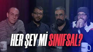 Her Şey mi Sınıfsal?  - 120 Dakika (3)