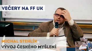 Vývoj českého myšlení - Michal Stehlík | Neurazitelny.cz | Večery na FF UK