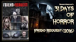 Friend Request (2016) - 31 Days of Horror