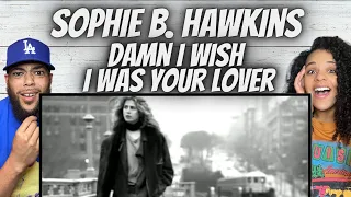 FIRE!| FIRST TIME HEARING Sophie B  Hawkins  - Damn I Wish I Was Your Lover REACTION