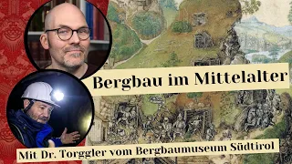 Bergbau im Mittelalter - mit Dr. Armin Torggler vom Landesmuseum Bergbau in Südtirol