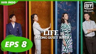 【FULL】Life is a Long Quiet River EP8【INDO SUB】| iQiyi Indonesia