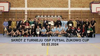 SKRÓT Z TURNIEJU OSP FUTSAL ŻUKOWO CUP 03 03 2024