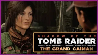 ВЕЛИКИЙ КАЙМАН - Shadow of the Tomb Raider - The Grand Caiman дополнение