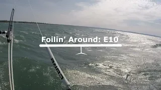 FOILIN' AROUND E10: Is foiling waves safe? And fun? Or, plain crazy?