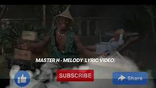 MASTER H  - MELODY (LYRIC VIDEO)