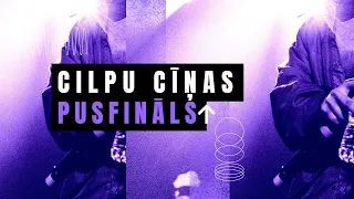 Cilpu Cīņas | Pusfināls