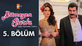 Bitmeyen Şarkı 5. Bölüm