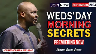 WEDNESDAY SECRETS, 6TH SEPTEMBER 2023  Apostle Joshua Selman Commanding Your Morning