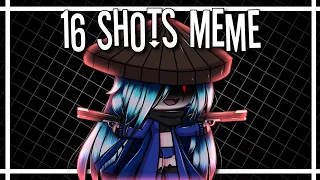 16 Shots (Meme) || Gacha Life