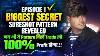 Biggest Trading Secret Sureshot Pattern Ep1 100% Accuracy