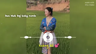 ( kuv hlub koj baby) nkauj kho siab remix.  |Hoàng tú 💕