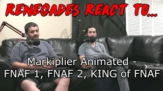 Renegades React to... Markiplier Animated - FNAF 1, FNAF 2, & KING of FNAF