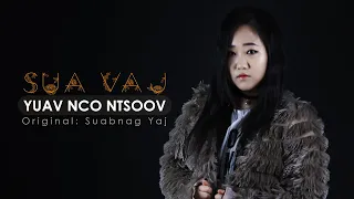 Yuav nco ntsoov - Suabnag Yaj (Cover by Sua Vaj)