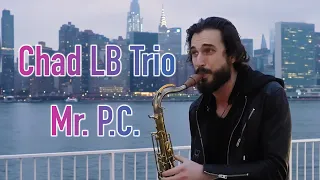 Chad LB Trio - Mr. P.C. (John Coltrane)