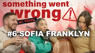 Something Went Wrong W/Vinny | EP.  6 | SOFIA FRANKLYN