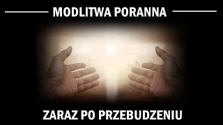 Modlitwa zaraz po przebudzeniu | Poranna Modlitwa dla Ciebie