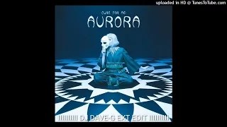 Aurora - Cure For Me (DJ Dave-G Ext Edit)
