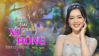 TUỔI MỘNG XỨ ĐÔNG - HIỀN NGÂN (Nhạc hoa - lời việt: Minh Tâm) I Official 4K MV