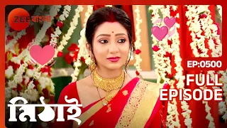 Mithai - Popular Romantic Bangla Serial Full Ep 500| Soumitrisha Kundu, Adrit Roy | Zee Bangla