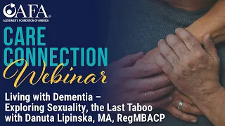 Care Connection Webinar: Living With Dementia – Exploring Sexuality, the Last Taboo