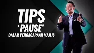 TIPS : 'Pause' Dalam Pengacaraan Majlis