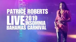 Patrice Roberts LIVE performance at Insomnia | Bahamas Carnival 2019