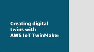 Making It Easy to Create Digital Twins with AWS IoT TwinMaker | Amazon Web Services