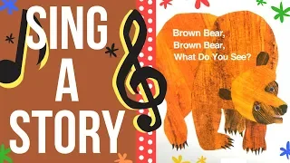 Brown Bear Song | Sing Along Song Music for Kids | Sing a Story with Bri Reads