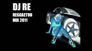 REGGAETON 2011 MIX DJ RE