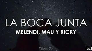 Melendi, Mau y Ricky - La Boca Junta (Letra)