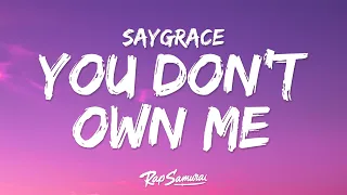 SAYGRACE - You Don't Own Me (Lyrics) ft. G-Eazy