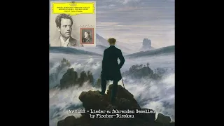 Gustav Mahler - "Lieder eines fahrenden Gesellen"