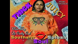 Dj Cutty Cut / THICK N JUICY ....Southern Soul SpLaSh.