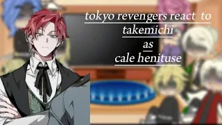 Tokyo revengers 💥 react to 💥 takemichi as💥 cale henituse?💥part1/?  /🇵🇭/🇺🇲/ | au |