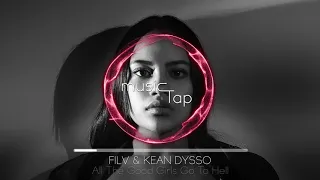FILV & Kean Dysso - All The Good Girls Go To Hell