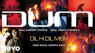 Dil Hi Dil Mein Best Audio Song - Dum|Vivek Oberoi|Dia Mirza|Sonu Nigam|Sowmya Raoh