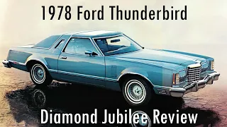 Malaise Era Magpie: 1978 Ford Thunderbird Diamond Jubilee Edition Review