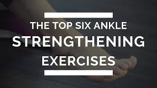 The top six ankle strengthening exercises