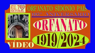 "ORFANATO" - "105º ANIVERSÁRIO" - "2ª PARTE"