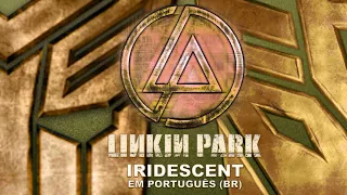 Linkin Park - Iridescent - Em Português (BR) - Transformers: O Lado Oculto da Lua