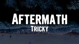 Tricky - Aftermath (Lyrics)