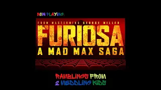 RF2MK - Furiosa: A Mad Max Saga (2024) Review