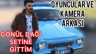 GÖNÜL DAĞI DİZİSİ SETTE BİRGÜN GEÇİRMEK | KAMERA ARKASI | OYUNCULARLA TANIŞTIK