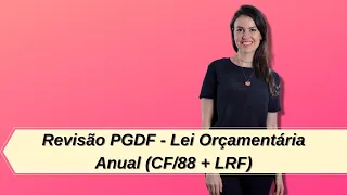 Lei Orçamentária Anual (CF/88 e LRF).