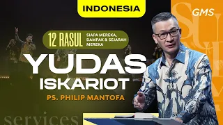 Indonesia | Yudas Iskariot - Ps. Philip Mantofa (Official GMS Church)