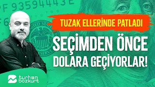 Tuzak ellerinde patladı, seçimden önce dolara geçiyorlar! | Turhan Bozkurt