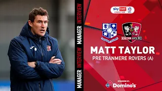 💬 Matt Taylor pre Tranmere Rovers (A)| Exeter City Football Club