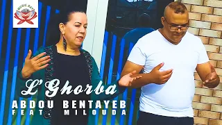 Abdou Bentayeb ft. Milouda - L'Ghorba (Official Music Video)